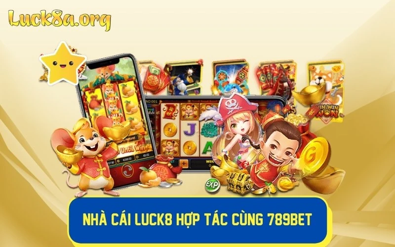 789Bet - Đối tác lớn của LUCK88