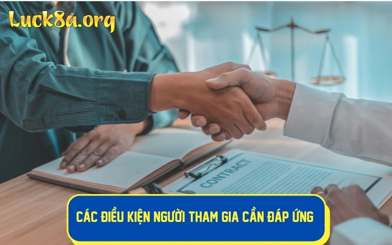 Các điều kiện người tham gia cần đáp ứng