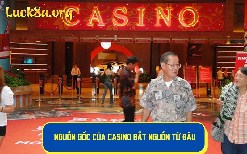 Casino bắt nguồn từ đầu là quan tâm của nhiều người