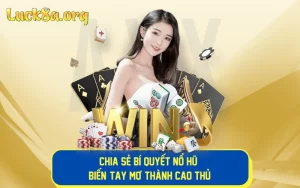 Chia Sẻ Bí Quyết Nổ Hũ: Biến "Tay Mơ" Thành Cao Thủ!