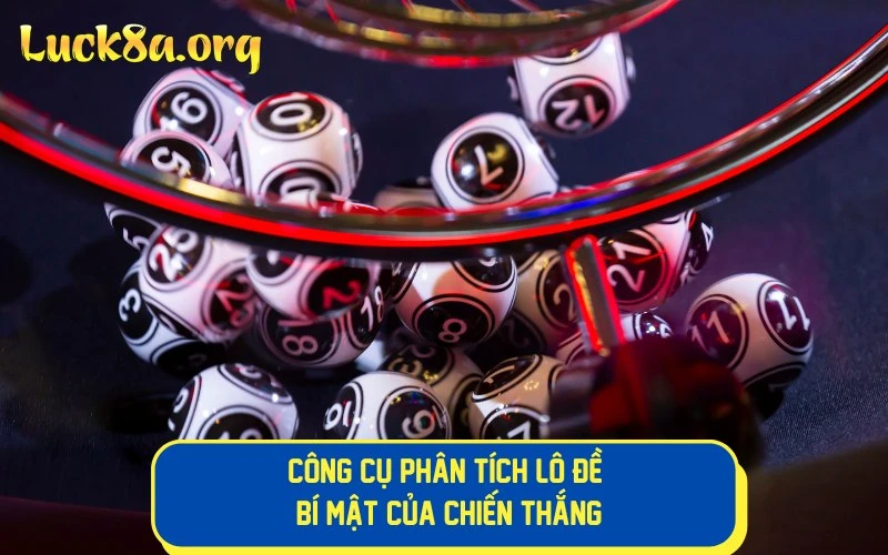 Công Cụ Phân Tích Lô Đề - Bí Mật Của Chiến Thắng