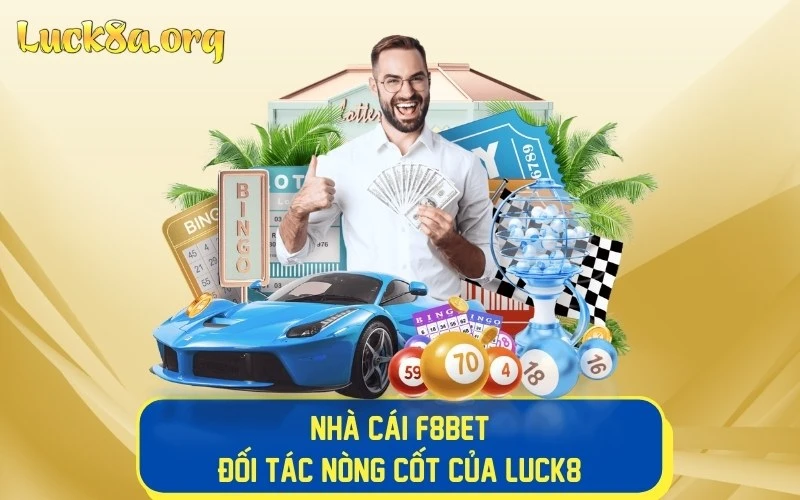 F8bet - Đối tác đáng tin cậy của LUCK8