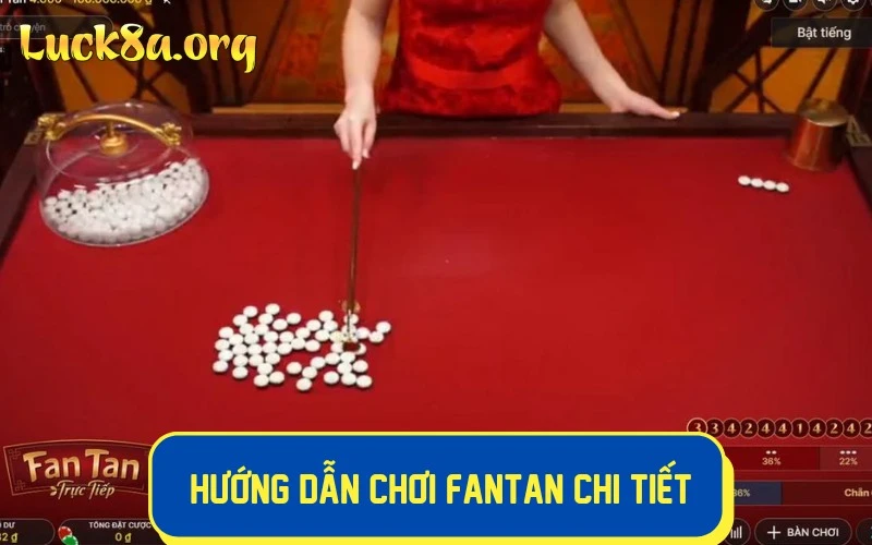 Hướng dẫn chơi fantan chi tiết cho người chơi mới