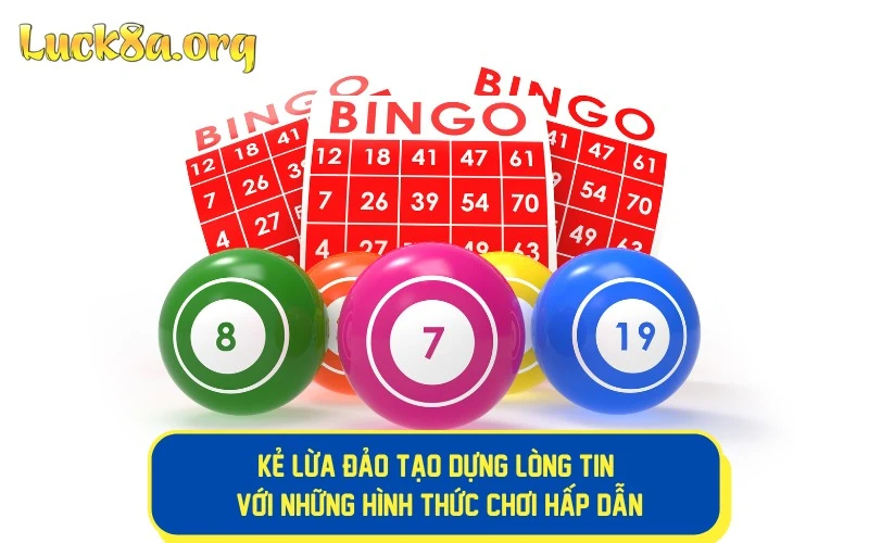 Kẻ lừa đảo tạo dựng lòng tin với những hình thức chơi hấp dẫn