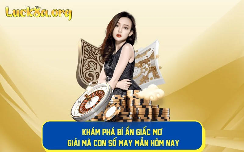 Khám Phá Bí Ẩn Giấc Mơ: Giải Mã Con Số May Mắn Hôm Nay