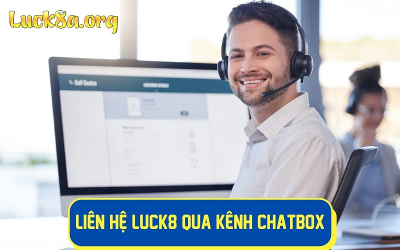 Liên hệ LUCK8 qua kênh chatbox