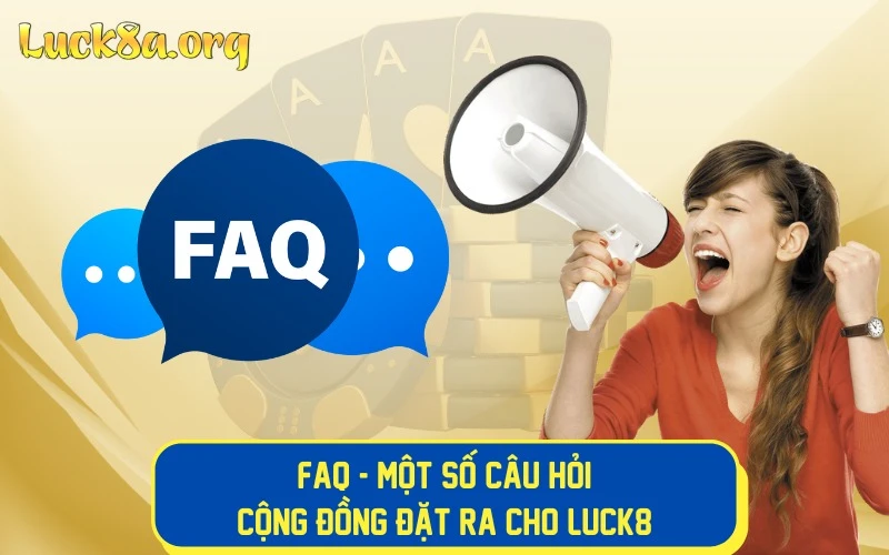 Những câu hỏi thường gặp khi tham gia trải nghiệm tại LUCK8111