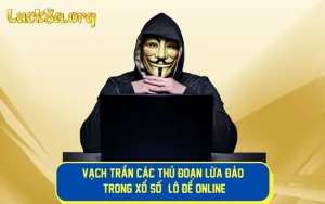 Vạch Trần Các Thủ Đoạn Lừa Đảo Trong Xổ Số & Lô Đề Online