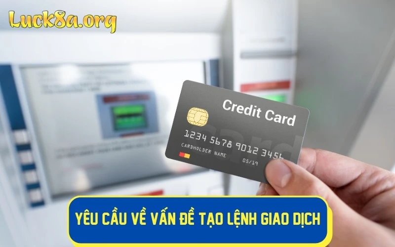 Yêu cầu về vấn đề tạo lệnh giao dịch