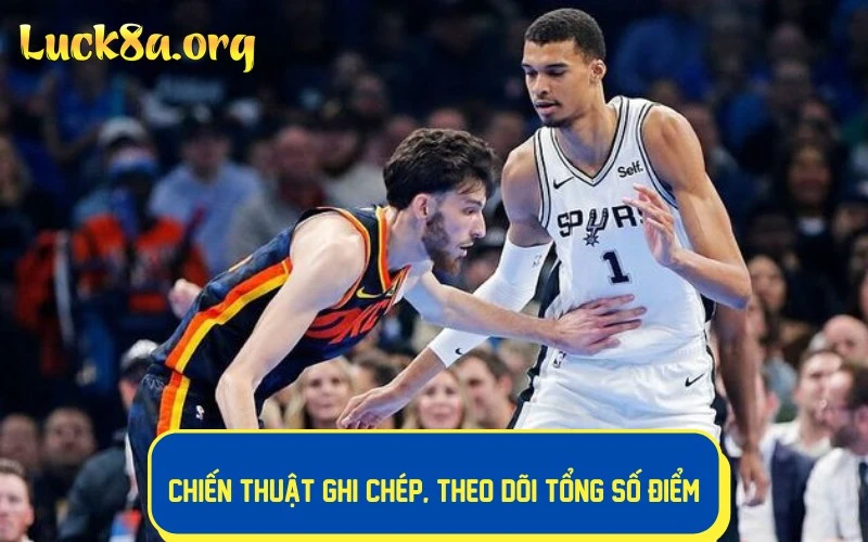 Chiến thuật ghi chép, theo dõi tổng số điểm 