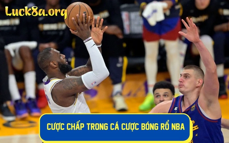 Tìm hiểu cược chấp trong cá cược bóng rổ NBA