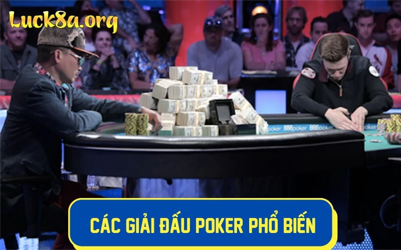 Tổng hợp danh sách các giải đấu Poker phổ biến 