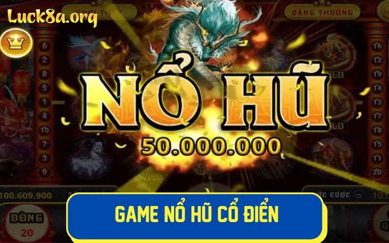 Game nổ hũ cổ điển