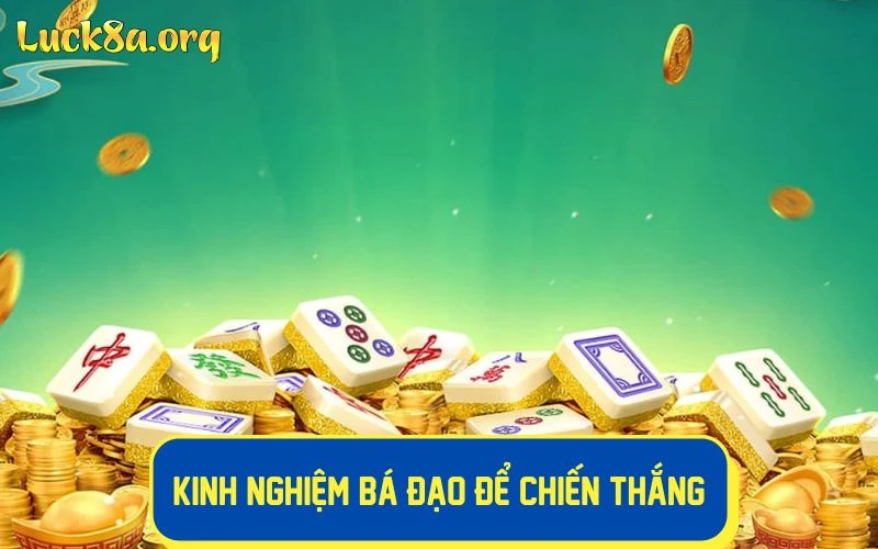 Kinh nghiệm để chiến thắng nổ hũ đường mạt chược 