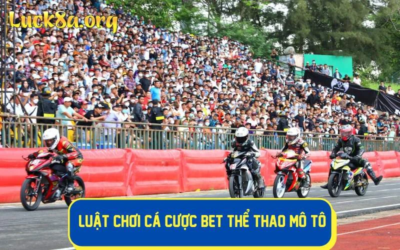 Tìm hiểu luật chơi cá cược bet thể thao mô tô