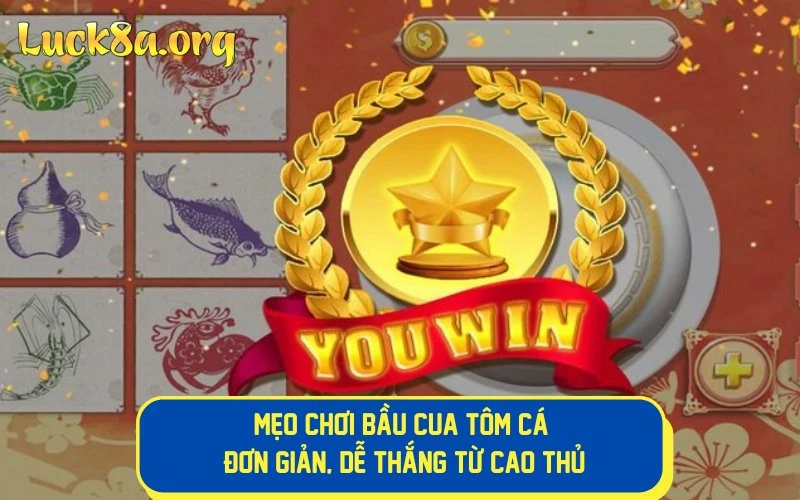 Mẹo Chơi Bầu Cua Tôm Cá Đơn Giản, Dễ Thắng Từ Cao Thủ