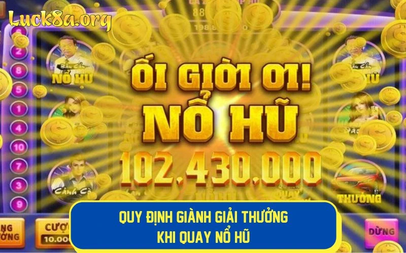 Những quy định giành giải thưởng khi quay nổ hũ 