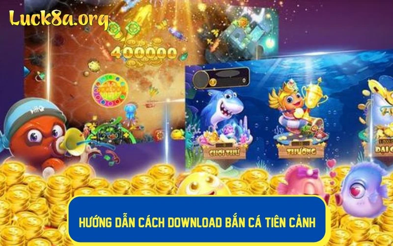 Quy trình download Bắn Cá Tiên Cảnh khá đơn giản 