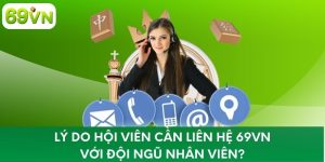 Liên Hệ 69VN Đảm Bảo Hỗ Trợ Khách Hàng Tận Tâm Phục Vụ 24/7